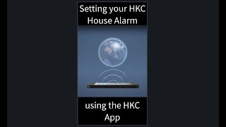 HKC App Setting your house alarm