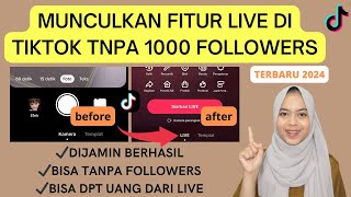 CARA LIVE DI TIKTOK TANPA 1000 FOLLOWERS TERBARU 2024 | TERBUKTI BERHASIL | DAPAT UANG LIVE TIKTOK!!