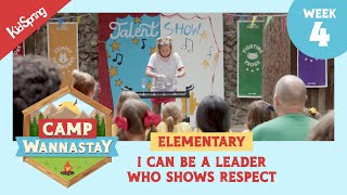 I Can Be a Leader Who Shows Respect | Camp Wannastay | Elementary Week 4