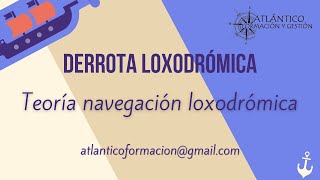 🚢 Derrota loxodrómica [1/4] 🚢 - Teoría y conceptos básicos navegación por estima