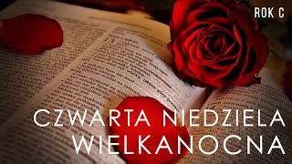 IV Niedziela Wielkanocna - rok C