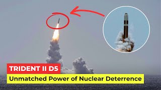 The Missile That Ensures First Strike Advantage | Trident II D5’s Unstoppable Nuclear Reach