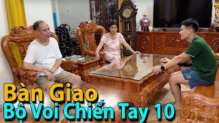 Bàn Giao - Bộ Minh Quốc Voi Chiến Tay 10 & Cảm Nghĩ Của Cô Hoa Về Sản Phẩm Bên Cơ Sở | Đồ Gỗ Bảo Lộc