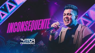 INCONSEQUENTE - Vitor Fernandes (DVD Diferente de Tudo)