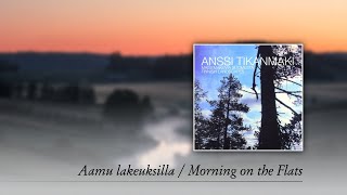 Anssi Tikanmäki - (osa 2.) Aamu lakeuksilla