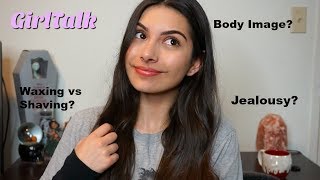 GRWM GirlTalk | Hair Removal, Body Image, Taking Risks