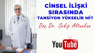 Cinsel İlişki Sırasında Tansiyon Yükselir mi? / Doç. Dr. Şekip Altunkan / 24.Bölüm / 4K