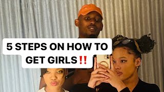 5 STEPS ON HOW TO GET GIRLS🤯🤔‼️THANK ME LATER👀