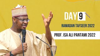 DAY 9_ RAMADAN TAFSEER: WITH PROFESSOR ISA ALI IBRAHIM PANTAMI