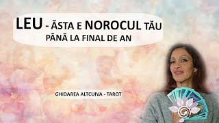 LEU: Norocul tău la finalul de 2024 - Tarot - Ghidarea altora/ Zodii de FOC - Horoscop