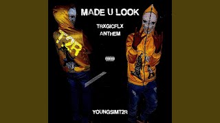 MADE U LOOK (TRXGIC ANTHEM)