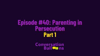 Parenting in Persecution Part 1