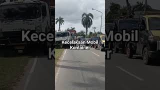 Kecelakaan Kontainer #viralvideo #lalulintas #fyp #viral #kecelakaan#news#beritaterkini#beritaviral