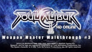 [PS3] Soulcalibur II HD Online - Weapon Master Mode Walkthrough #3 "The End"