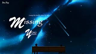 (Vietsub+PinYin) Missing You – Lương Căn Vinh (梁根荣) ft Uông Tiểu Mẫn (汪小敏)