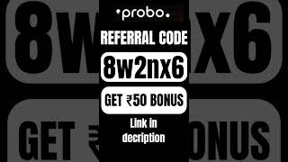 Probo referral code (8w2nx6) || Get 50rs BONUS