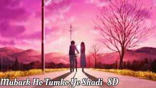 Mubark Ho Tumko Ye Shadi Tumhari 8D Audio | Akshay Kumar , Abhishek Bachhan , karishma  Kapoor |