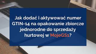 Opakowanie zbiorcze jednorodne do sprzedaży hurtowej GTIN 14 w MojeGS1?