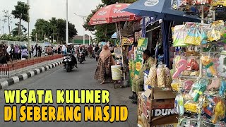 WISATA RELIGI DI DUA MASJID RAYA !! DI SEBERANG JALAN ADA WISATA KULINERNYA GAES !!