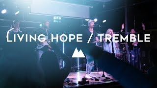 Living Hope/Tremble // Ascent Project Live Worship