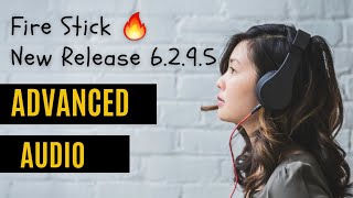 New FIRESTICK UPDATE: Fire OS 6.2.9.5 New Feature - Enhanced Dialogue Voice using Advanced Audio