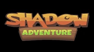 SHADOW ADVENTURE + LEVEL PACK WALKTHROUGH