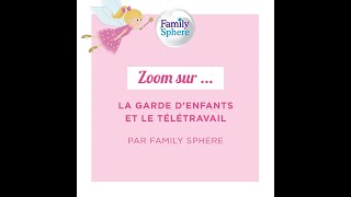 Zoom sur… la garde d'enfants et le télétravail