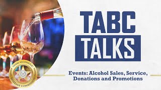 TABC Talks — Events: Alcohol Sales, Service, Donations and Promotions