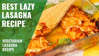 Best lazy lasagna recipe / Vegetarian recipe #healthymeals #vegetarianrecipes #lasagnarecipe