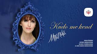 Miranda Hashani - Kudo me kend (Official Song)