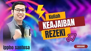 IPPHO SANTOSA KEAJAIBAN REZEKI KULIAH RUTIN PEKANAN | SEMINAR 3 CM | MOTIVATOR 5 BENUA