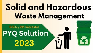 2023 I PYQ Solution I Solid and Hazardous Waste Management II BEU I 8th Semester I Civil Engineering