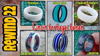 REWIND 2022 || Cincin Dari Berbagai Macam Bahan