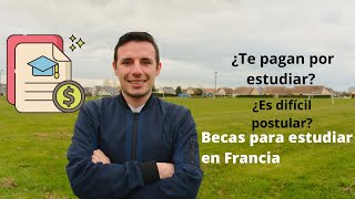 Las mejores Becas en Francia I Estudiar 100% Gratis 😱🇫🇷👨‍🎓