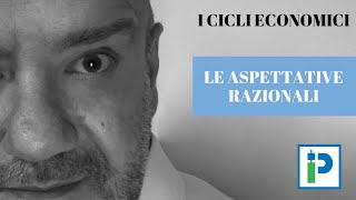 I cicli economici: le aspettative razionali