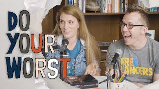 There’s No Way Out of This One! | Do Your Worst Podcast, Ep. 1