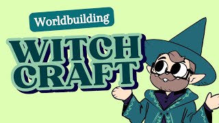 World Building Witchcraft