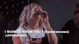 I Want To Know You + (Spontaneous) - UPPERROOM