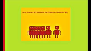 Carlos Francisco - We Remember You (Kozzanostra Deepnotic Mix)