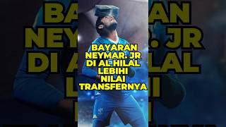 Gaji Neymar di Al Hilal #beritaboladunia#shortbola #neymar