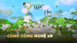 Lux Bontanicals cùng Bích Phương - Lan Tiên