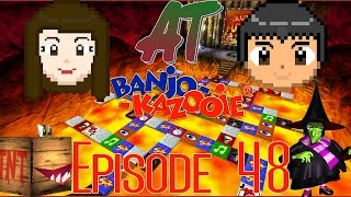 AT: Banjo-Kazooie Episode 48