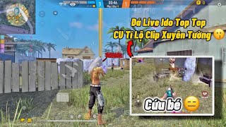 Đá Live Ido Top Top CU TI Lộ Clip Đi Xuyên Tường 🥲