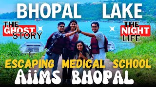 Escaping Medical School  - AIIMS Bhopal |  MBBS Trips W batchmates | the Ghost story & Night life