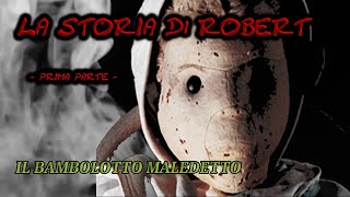 #bambolemaledette LA STORIA DI ROBERT °°°Il bambolotto maledetto°°° Prima parte 😱😱😱