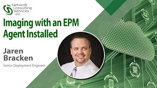 Imaging with an EPM agent installed