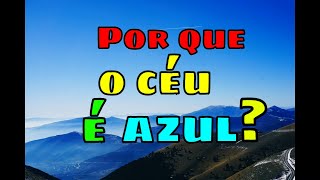 Por que o Céu é Azul? #MundoIncrível