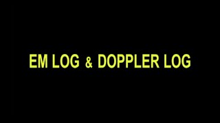 Navigation Instruments  EM Log and Doppler Log