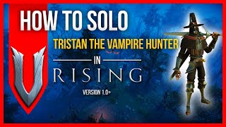 V Rising Solo Boss Guide - Tristan the Vampire Hunter