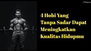 4 Hobi yang Tanpa Sadar Dapat Meningkatkan Kualitas Hidupmu [VIDEO MOTIVASI 2022] #8